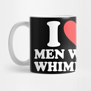 I Love Men Who Whimper Funny Saying For Her Couple Heart Mug